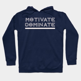 Motivate Dominate Personal Quote Hoodie